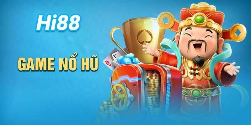 Những ưu điểm của Nổ Hũ Thần Tài Hi88